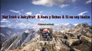 Hat Trick a Juicyfruit123 & Ases y Ochos & Si no soy t&oacute;xico