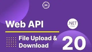 20- .NET Core Web API | File Upload & Download