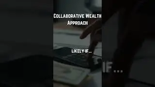 Collaborative Wealth Approach #financeinsights