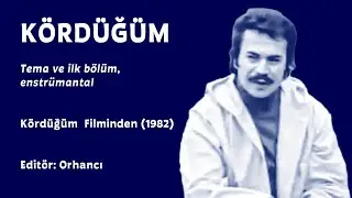 Kördüğüm (Tema ve enstrümantal bir bölüm) (Orhan Gencebay)