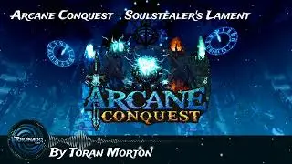 Soulstealer's Lament  (Arcane Conquest OST)