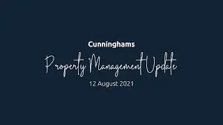 Property Management Update  John Cunningham August 2021
