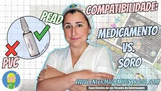 COMPATIBILIDADE: MEDICAMENTOS VS  RECIPIENTE DE SORO: Você precisa saber disso!
