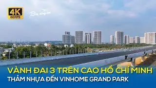 VÀNH ĐAI 3 TRÊN CAO HỒ CHÍ MINH THẢM NHỰA ĐẾN VINHOME GRAND PARK