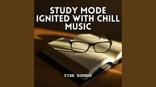 Chill Music for Focused Flames