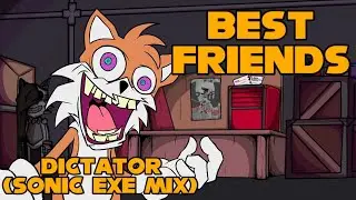 FNF | Best Friends (Dictator) Sonic Exe Mix