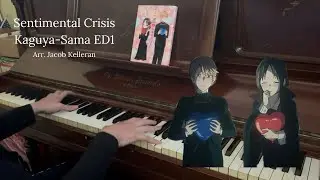 Kaguya-Sama Ending 1: Sentimental Crisis - halca (Arr. Jacob Kelleran)