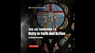 Unity in Faith and Action | #Ecumenical Sunday