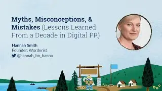 Myths & Mistakes (Lessons Learned from a Decade in Digital PR) [MozCon 2022] &mdash; Hannah Smith