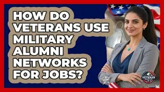 How Do Veterans Use Military Alumni Networks For Jobs? - Veteran Community Guide