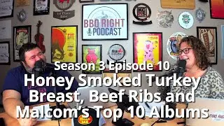 Honey Smoked Turkey Breast, Beef Ribs and Malcom&rsquo;s Top 10 Albums - Season 3 Episode 10