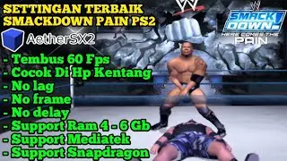 (TEMBUS 60FPS) CARA SETTINGS GAME SMACKDOWN PAIN AETHERSX2 COCOK DI HP KENTANG