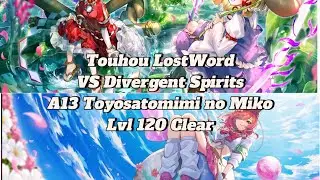 Touhou LostWord | VS Divergent Spirits | A13 Toyosatomimi no Miko Lvl 120 Clear!
