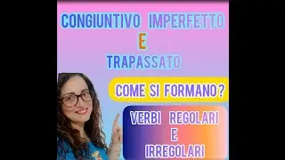 CONGIUNTIVO IMPERFETTO E TRAPASSATO /COME SI FORMANO - LEZIONE 106