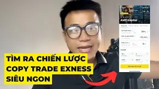 Chiến Lược Copy Trade Exness Si&ecirc;u Ngon