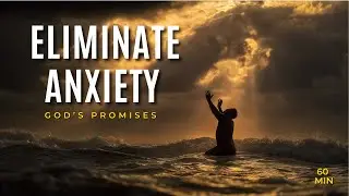 Eliminate Anxiety & Fear | God's Promises for Sleep & Peace (4K)