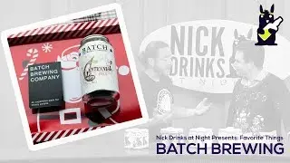 Nick Drinks at Night Favorite Things: Batch Brewing