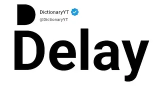 Delay Antonyms | Opposite Words 