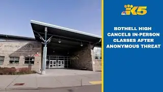 Bothell High School cancels in-person classes Thursday after anonymous threat made against the schoo