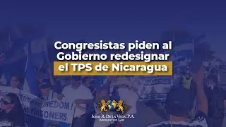 Congresistas de EE. UU. piden al Gobierno redesignar el TPS de Nicaragua