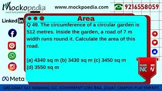 Q49-The circumference of a circular garden is 512 metres. Inside the garden, a road of 7 m width ...