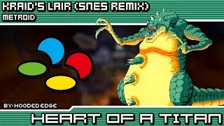 Metroid - Heart of a Titan ~ Kraid's Lair (SNES Remix)