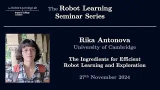 Rika Antonova - The Robot Learning Seminar Series