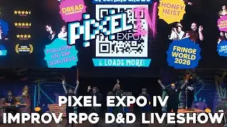 Pixel Expo IV | Improv RPG D&D Liveshow
