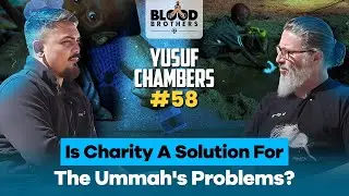 Yusuf Chambers | Is Charity A Solution For The Ummah's Problems? | BB #58