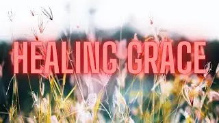 Healing Grace Complete Album | Uplifting Praise And  Worship | Lifebreakthrough Music