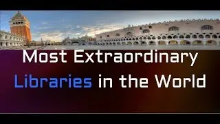 Most Extraordinary Libraries in the World