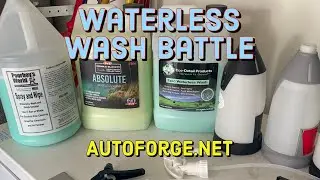 Waterless Wash Battle/ Epic VS Absolute VS Spray & Wipe/ Auto Detailing/ Car Washing/ Autoforge.net