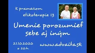 Umenie porozumieť sebe aj iným.  K prameňom etikoterapie (13.) - VladimíR & SaritA - advaita.sk