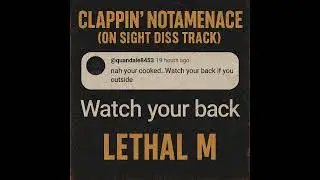 Lethal M &ndash; &ldquo;NotAMenace? NotAnIssue (On Sight Diss)&rdquo; Part 3