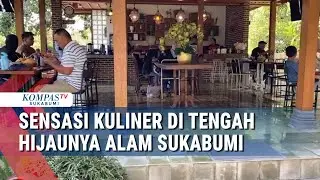 Resto Bernuansa Alam Sajikan Sensasi Kuliner Di Tengah Hijaunya Alam Sukabumi