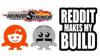 REDDIT BUILD... Naruto to Boruto Shinobi Striker