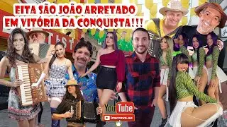 EITA SÃO JOÃO ARRETADO EM VITÓRIA DA CONQUISTA!!!