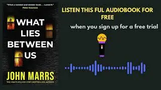 What Lies Between Us by John Marrs | Gripping Thriller Audiobook Summary
