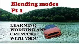 How To Use Blending Modes in VSDC- LW&C with VSDC