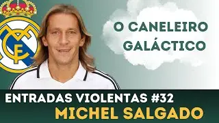 Veja a maldade de Michel Salgado | Entradas Violentas #32