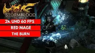 FFXIV STORMBLOOD: The Burn - RED MAGE Gameplay 145 [2K/60FPS]