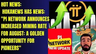 Breaking News Pi Network Announces Increased Mining Rate for August Golden Opportunity for Pioneers