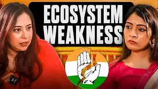 How ECOSYSTEM WEAKNESS Destroying the CONGRESS PARTY || Priyam Gandhi Mody