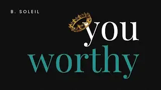 Worthy Freestyle x B. Soleil