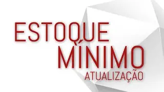 Atualiza&ccedil;&atilde;o do Estoque M&iacute;nimo