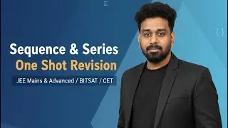 Sequence Series One Shot Revision Complete Theory All Formulas - Jee Mains & Advanced Bitsat CET 