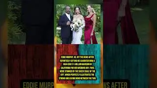 Eddie Murphy, 63, hit the news after reportedly gifting his daughter Bria a high end
