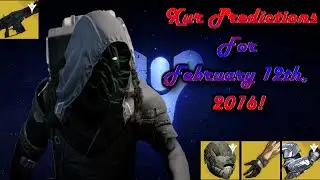 XUR PREDICTIONS February 12th 2016 (Week 75)