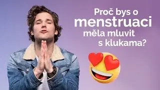 MENstruace: Proč bys o ní měla mluvit s klukama? | Ria
