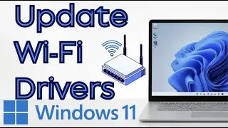 How to Update Wi-Fi Drivers on Windows 11